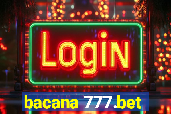 bacana 777.bet